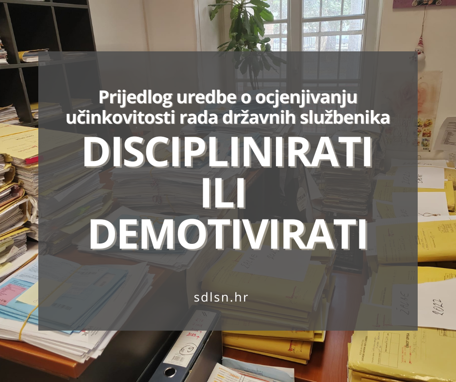 Prijedlog uredbe o ocjenjivanju učinkovitosti rada državnih službenika: Disciplinirati ili demotivirati?